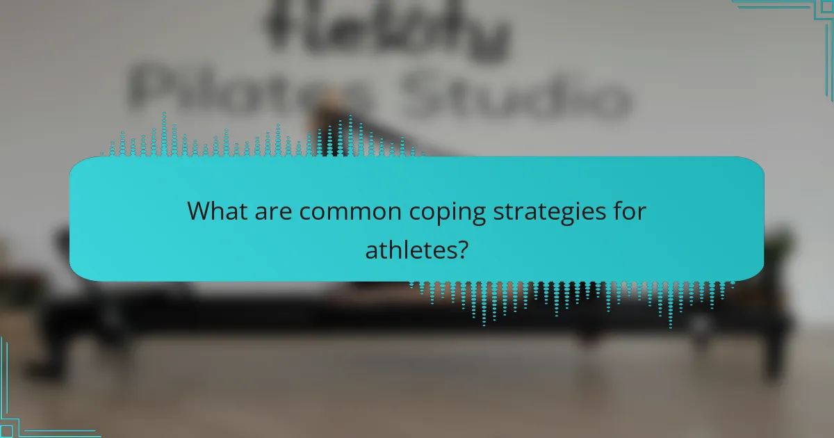 What are common coping strategies for athletes?