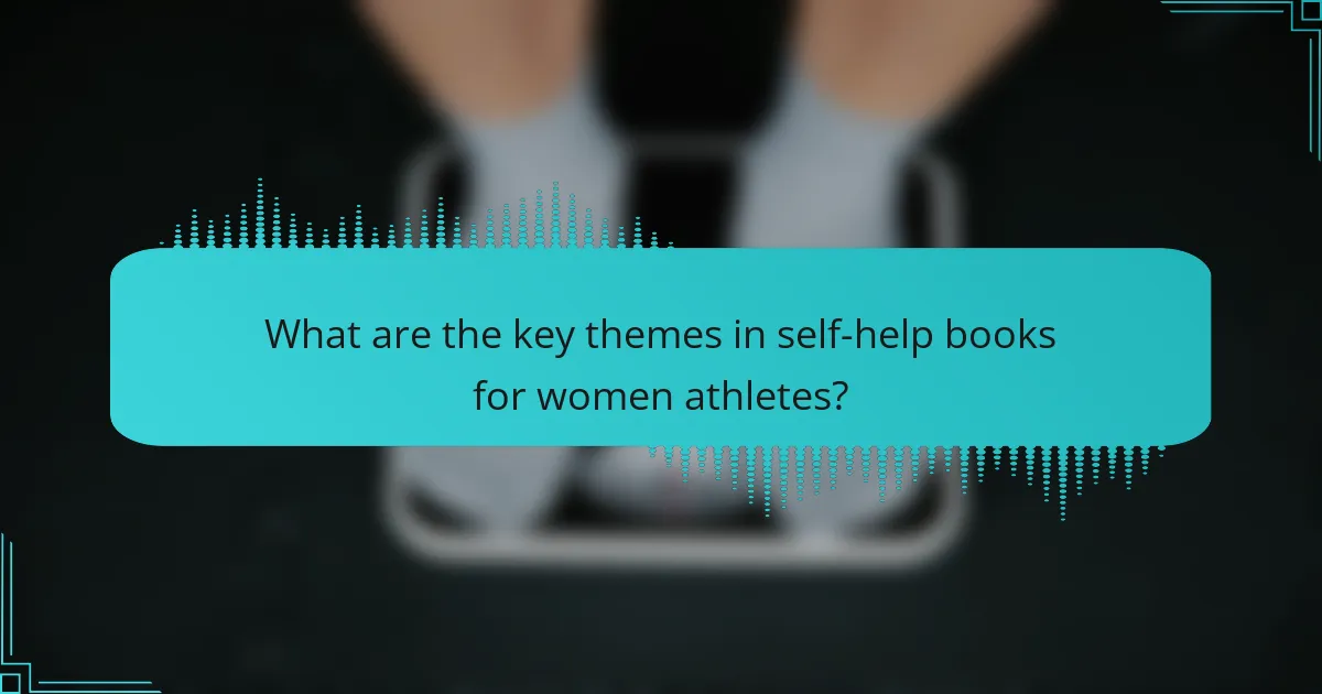What are the key themes in self-help books for women athletes?