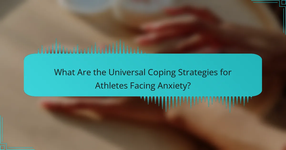 What Are the Universal Coping Strategies for Athletes Facing Anxiety?