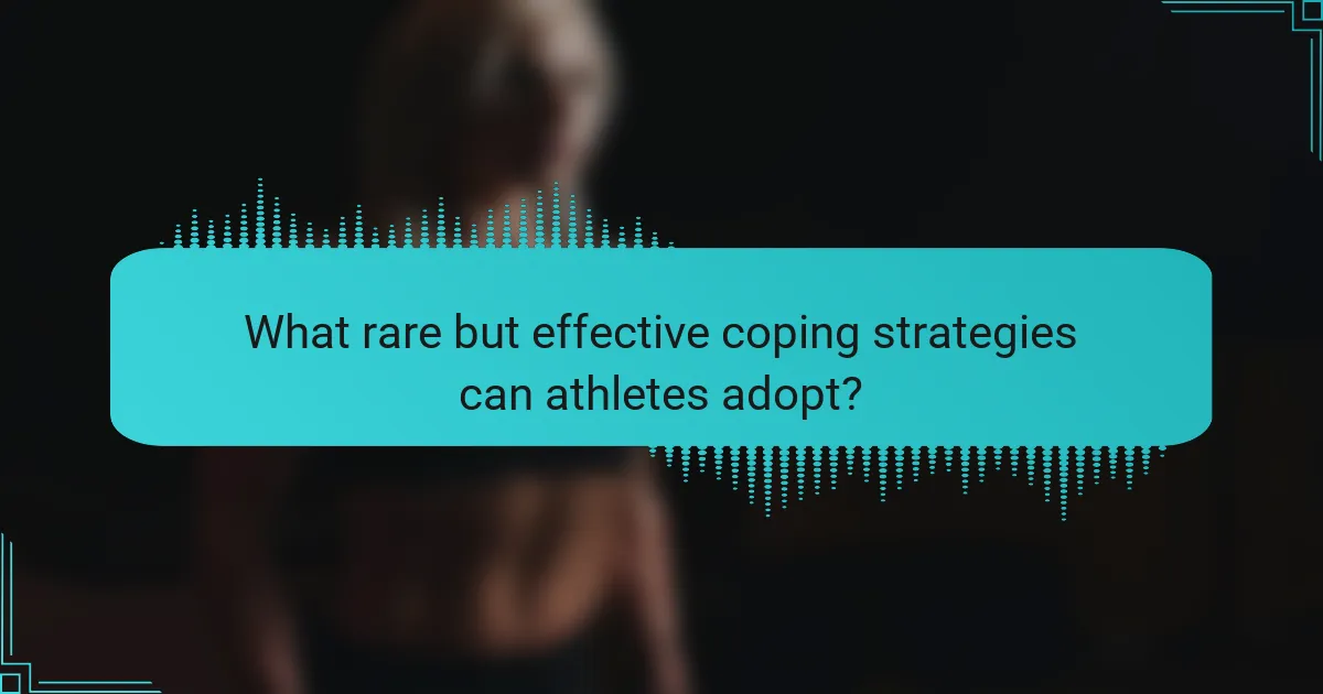 What rare but effective coping strategies can athletes adopt?