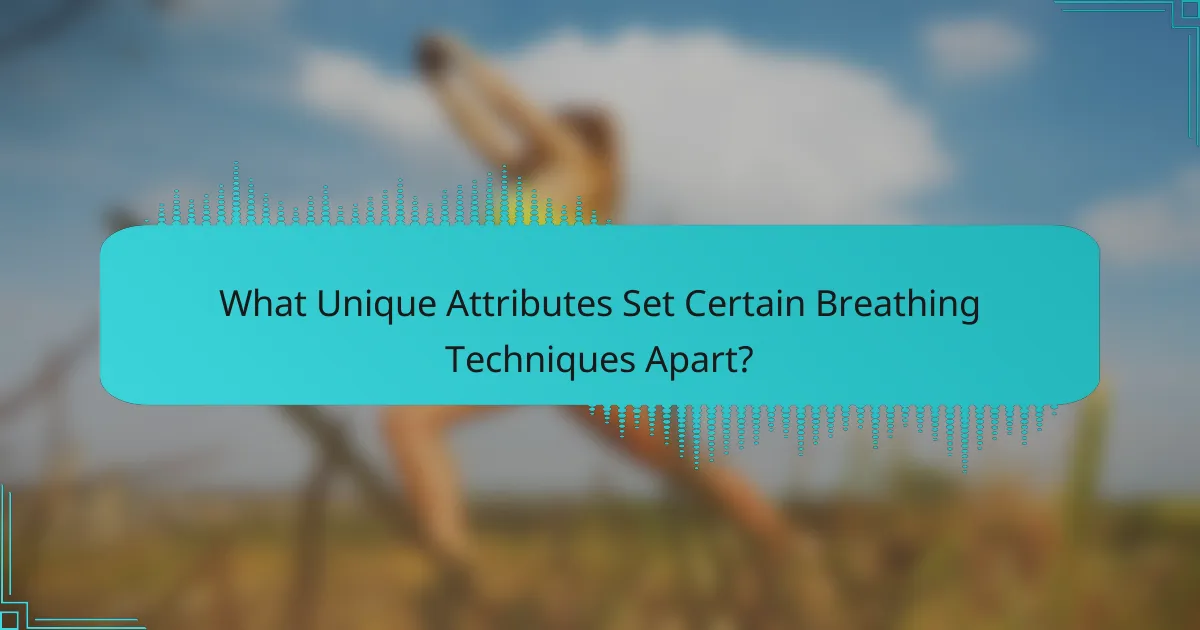What Unique Attributes Set Certain Breathing Techniques Apart?