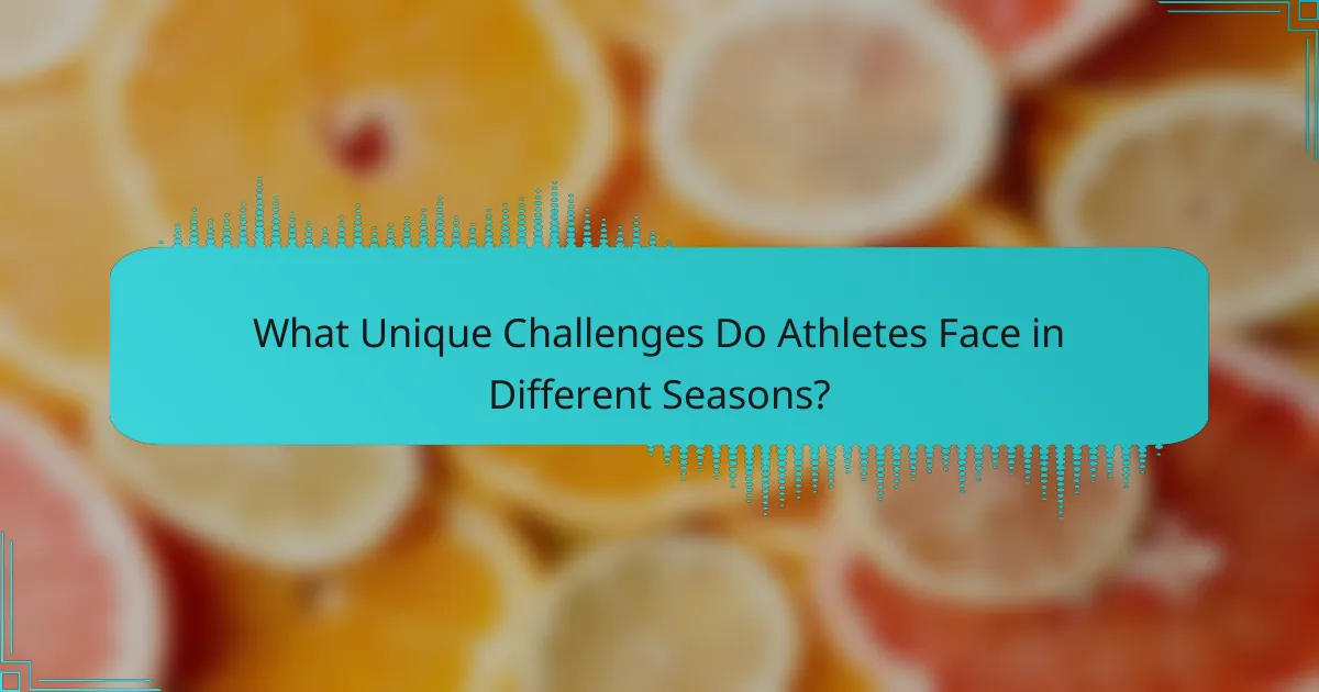 What Unique Challenges Do Athletes Face in Different Seasons?