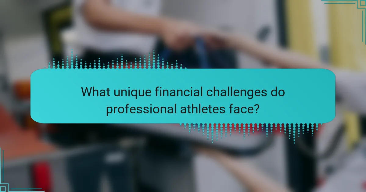What unique financial challenges do professional athletes face?