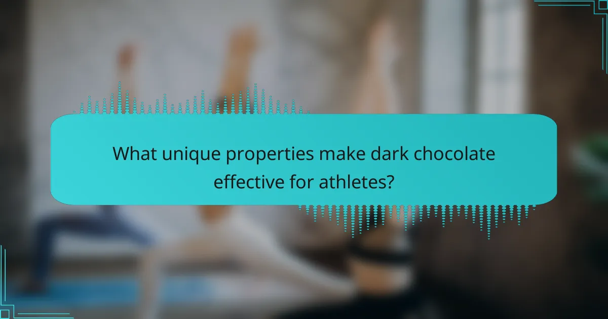 What unique properties make dark chocolate effective for athletes?