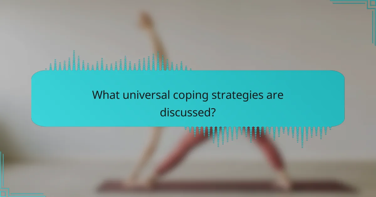 What universal coping strategies are discussed?