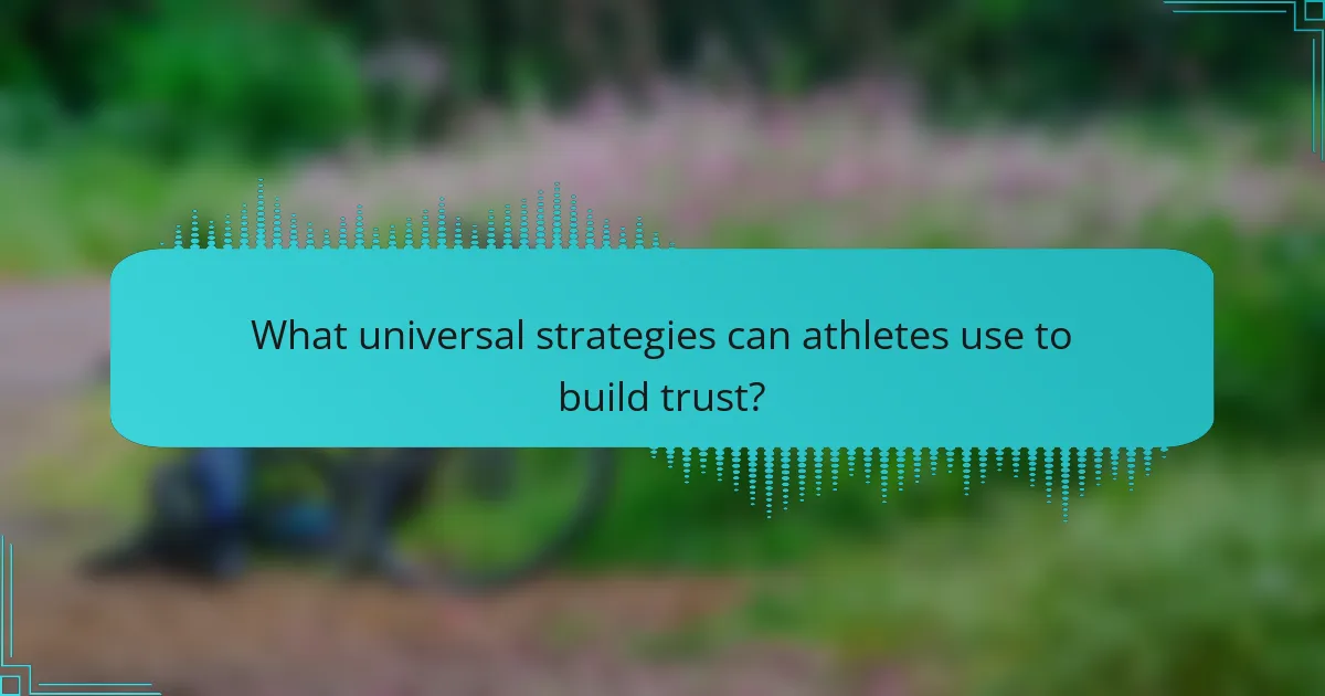 What universal strategies can athletes use to build trust?