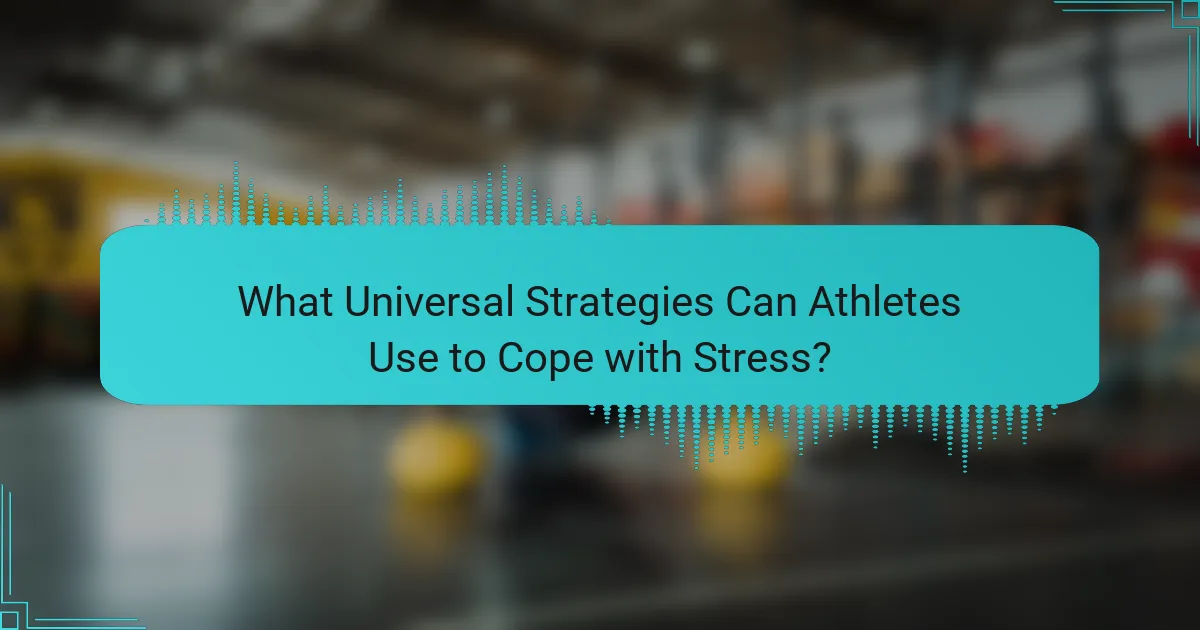 What Universal Strategies Can Athletes Use to Cope with Stress?