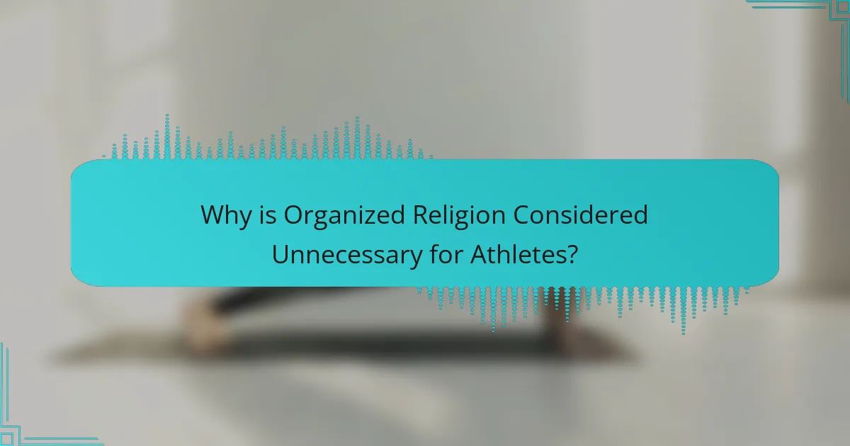 Why is Organized Religion Considered Unnecessary for Athletes?